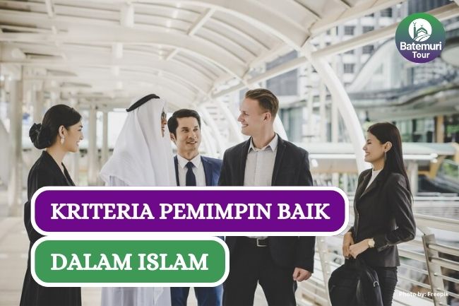 Inilah Kriteria Pemimpin yang Baik Menurut Rasulullah SAW